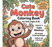 Cute Monkey Coloring Book for Kids: Fun & Adorable Monkey Coloring Pages for Kids Ages 3-8 | Simple, Big & Easy Animal Coloring Book (Cute Animal Coloring Adventures)