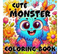Cute Monster Coloring book: 30 cute one sided illustrations of monsters, 8.5 x 8.5 size, perfect for kids and toddlers, fun gift for any season or reason!