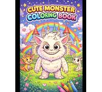 Cute Monster Coloring Book for Kids Ages 4-8: Fun and Easy Coloring Pages with Fantasy Creatures, Castles, Rainbows, and Magical Adventures: Fun and ... Dragons, Rainbows, and Magical Friends