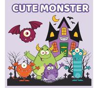Cute Monster Coloring Book for Toddlers, Preschool & Kids Ages 2-8: 50 Adorable, Simple, and Non-Scary Monsters to Color | Fun Activity Gift for Boys and Girls