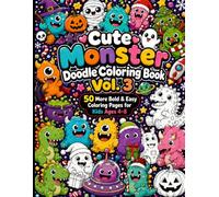 Cute Monster Doodle Coloring Book Vol. 3: 50 More Bold & Easy Coloring Pages for Kids Ages 4-8