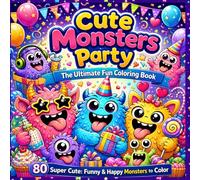 Cute Monster Family Party Coloring Book for Kids: 80 Super Cute, Funny & Happy Monsters to Color - Easy & Relaxing Designs for Kids, Toddlers & Beginners (Ages 3-8)