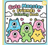 Cute Monster Friends Coloring Book: Fun & Easy Coloring Pages for Toddlers Ages 2-4