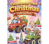 Cute Monster Truck Christmas Coloring Book: Fun Holiday Adventures with Kawaii Vehicles for Kids