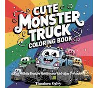 Cute Monster Truck Coloring Book: A Fun Activity Book for Toddlers and Kids Ages 2-4 and 4-8