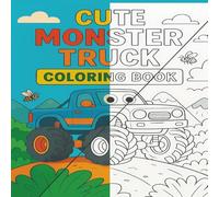 Cute Monster Truck Coloring Book: Big & Simple Monster Truck Illustrations for Kids - 60+ Coloring Pages for Fun and Creative Play
