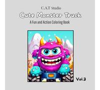 Cute Monster Truck Vol.3: A Fun and Action Coloring Book