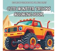 Cute Monster Trucks Coloring Book - for Kids, Teens, Adults and Seniors with Easy and Simple Designs for Stress Free Relaxation (Big Trucks Coloring ... Easy and Simple Designs for Stress Free Rela)