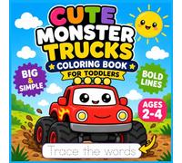 Cute Monster Trucks Coloring Book for Toddlers Ages 2-4: Big & Simple Designs with Bold Lines, Kawaii Trucks & Trace the Words: Easy Coloring Book ... Learning, Boys Activity Book Ages 2-4