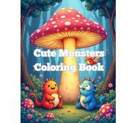 Cute Monsters Coloring Book: 50 Fun, Silly, and Adorable Monster Pages for Toddlers and Kids Ages 4-8