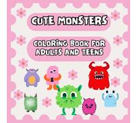cute monsters: coloring book for adults and teens