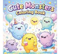 Cute Monsters Coloring Book for Kids Ages 4-8: Adorable and Silly Monster Adventures to Color | 20 Fun Medium Detail Activity Scenes with Friendly Kawaii Creatures
