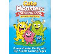 Cute Monsters Coloring Book for Kids Ages 4-8: Funny Monster Family with Big, Simple Coloring Pages