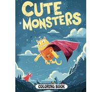 Cute Monsters Coloring Book: Playful and Adorable Monsters