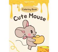 Cute Mouse Coloring Book: Mice & Hamster Coloring Book | Relaxing Animals Activity Book For Everyone | Mouse Coloring Book Gifts For Boys & Girls