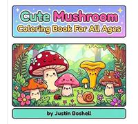 Cute Mushroom Coloring Book For All Ages
