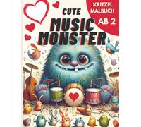 Cute Music Monster ein niedliches Malbuch für Kleinkinder ab 2 Jahre. Ideales Geschenk für Kinder nicht nur zu Weihnachten.: Perfektes Mitbringsel für ... nur kritzeln und malen. No screen time