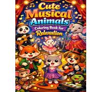 Cute Musical Animals Coloring Book for Relaxation: Adorable Animal Performers • Musical Scenes • Stress-Relieving Coloring Fun