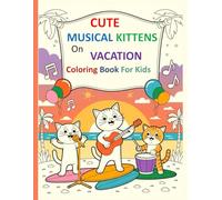Cute Musical Kittens on Vacation - Coloring Book for kids: Simple and beautiful designs that are bold and unique.