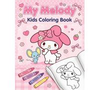 Cute MyMelodys Colouring Book: Fun and Educational Activities to Inspire Creativity in Children of All Ages
