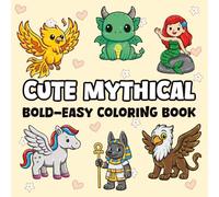 Cute Mythical Creatures Coloring Book: Bold and Easy, Fun and Easy Designs for Kids and Adults Featuring Dragons, Unicorns, Phoenix, Mermaids, Fairies, and More (Stress Relief & Relaxation)