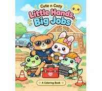 Cute n Cozy Little Hands, Big Jobs (Cute n Cozy coloring books for all ages)