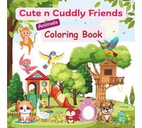 Cute n Cuddly Friends: Animals Coloring Book