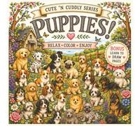 Cute 'n Cuddly Puppies: 40+ Adorable Puppy Designs | Storybook Style Coloring Book | Bonus Learn to Draw Pages | Relaxing Coloring Book for Kids, Teens & Dog Lovers
