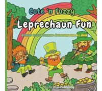 Cute 'n Fuzzy Leprechaun Fun: A Lucky Little Coloring Adventure for Kids of All Ages