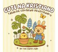 Cute Na Kristiano (Cuddly Christian): TAGALOG Coloring Book Devotional for Kids, Teens, and Adults for Relaxation with a Bible Verse On Every Page - ... Fuzzy, Cuddly Animals Friends - Bold & Easy