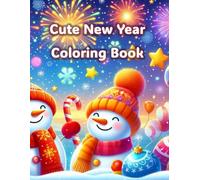 Cute New Year Coloring Book: Easy to Challenging Levels for Kids - Teens - Adults