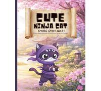 Cute Ninja Cat Spring Spirit Quest: A Story-Based Coloring Adventure with Reflection Prompts for Children