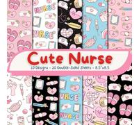 Cute Nurses Scrapbook Paper Craft Pad: 10 Nurse Designs, 20 Double-Side Sheets Printed on 8.5"x8.5" Sized Paper With Premium Color. Perfect for Card ... Wrapping, Decoupage, Album, DIY Project Etc