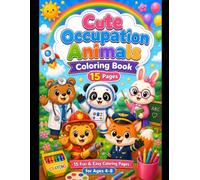 Cute Occupation Animals Coloring Book for Kids Ages 4-8: 40 Fun and Easy Animal Career Coloring Pages Featuring Doctors, Firefighters, Teachers, ... | Bold & Simple Designs for Boys and Girls