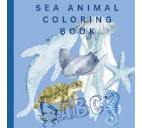 Cute Ocean Animal Coloring Book for kids: Educational Coloring Pages with Ocean Animals and Alphabets for Preschool Children 3-5