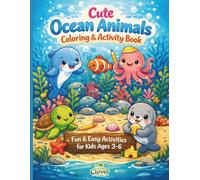 Cute Ocean Animals Coloring & Activity Book: Fun & Easy Activities For Kids Ages 3-6