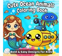 Cute Ocean Animals Coloring Book: Big Bold and Simple Designs for Kids Ages 2-6, Easy Ocean Animal Designs That Encourage Creativity and Fun, Perfect ... an ocean adventure they can color themselves.