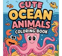 Cute Ocean Animals Coloring Book: Bold and Easy Sea Animals for Summertime Fun Coloring (Summer Bold and Easy)