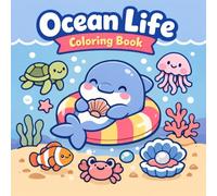 Cute Ocean Animals Coloring Book for Adults and Kids: Relaxing and Easy Sea Life Designs with Dolphins, Turtles, Sharks and Whales for Stress Relief (Cozy Life Relaxing Coloring Books Collection)