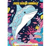 Cute Ocean Animals: Coloring book for kids 4-8