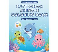 Cute Ocean Animals Coloring Book for Kids Ages 3-5: Learn & Color Adorable Sea Animals with Real Photos, Fun Facts and 30 Easy Coloring Pages (Animal Habitat Coloring Book)