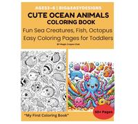 Cute Ocean Animals Coloring Book for Kids Ages 3-6: Fun & Easy Sea Creatures Coloring Pages with Fish, Dolphin & Octopus | Big & Simple Designs for Toddlers | My First Coloring Book