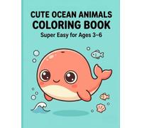 Cute Ocean Animals Coloring Book for Kids Ages 3-6: Super Easy Big Bold Lines for Toddlers and Preschoolers: Fun and Adorable Sea Creature Coloring ... - Fish, Sharks, Turtles, Dolphins and More
