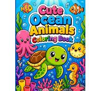 Cute Ocean Animals Coloring Book for Kids Ages 4-8:Cute Sea Creatures, Turtle, Octopus,Fish & Underwater Adventure Activity Book for Preschool and ... & Simple Activity Book for Boys and Girls