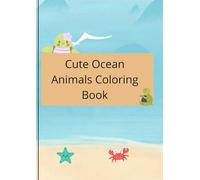 Cute Ocean Animals Coloring Book: Fun and Easy Underwater Animals Coloring Pages for Kids