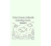 Cute Ocean Animals Coloring Book - Volume 3: Minimal and Cute Sea Animal Coloring Pages for Fun and Relaxation