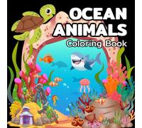 Cute Ocean Animals Colouring book for Kids: Fun and Easy to Learn, Perfect for Children Aged 3-8