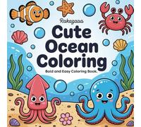 Cute Ocean Coloring: Bold and Easy Coloring Book for Kids and Adults Relaxation with Cute Sea Animals | Cute Coloring Book | Adult Coloring Book for Women