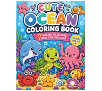 Cute Ocean Coloring Book: Adorable Sea Creatures & Simple Coral Reef Scenes for Kids Ages 3-8