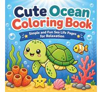 Cute Ocean Coloring Book: Simple and Fun Sea Life Pages for Relaxation | Easy Ocean Animals, Fish, Turtles, and Underwater Scenes for All Ages (30 Page Studio)